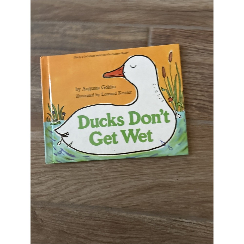 Ducks Don't Get Wet (Let's Read And Find Out Science By Augusta Goldin & Leonard